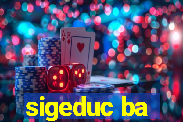 sigeduc ba